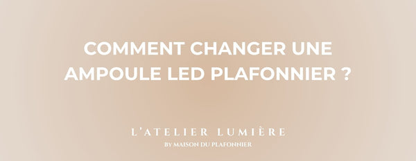 Comment changer une Ampoule led Plafonnier